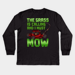 The Grass Is Calling And I Must Mow - Lawn Mowing Kids Long Sleeve T-Shirt